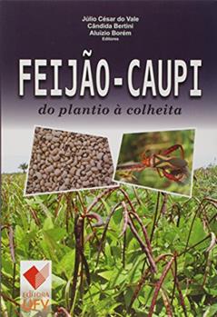Feijão-Caupi. Do Plantio à Colheita, do autor Júlio César do Vale