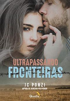 Ultrapassando fronteiras, do autor J C Ponzi