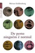 Ler De perto ninguém é normal (edição de bolso), do autor Mirian Goldenberg Ler De perto ninguém é normal (edição de bolso), do autor Mirian Goldenberg
