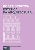 Ler Estética da Arquitectura, do autor Roger Scruton