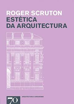 Estética da Arquitectura, do autor Roger Scruton