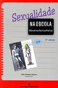 Ler Sexualidade na escola: alternativas teóricas e práticas, do autor Julio Groppa Aquino