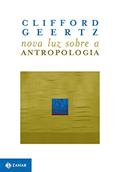 Ler Nova luz sobre a antropologia, do autor Cliford Geertz