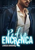 Ler Pedro Encrenca, do autor Larissa Dardengo