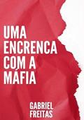 Ler Uma Encrenca com a Mafia, do autor Gabriel Freitas