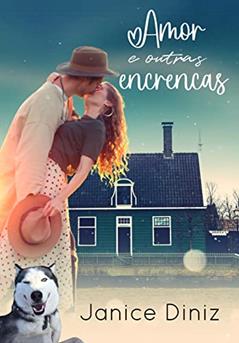 Amor e Outras Encrencas, do autor Janice Diniz