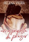 Ler Uma Proposta de Prazer, do autor Helena Vieira