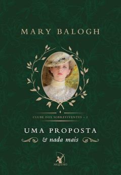 Uma proposta e nada mais: A história de Hugo (Clube dos Sobreviventes Livro 1), do autor Mary Balogh