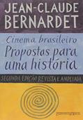 Ler Cinema brasileiro: propostas para uma história, do autor Jean-Claude Bernardet