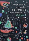 Ler Propostas De Atividades Experimentais Para O Ensino De Química I, do autor FABIELE CRISTIANE DIAS BROIETTI