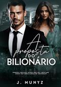 Ler A Proposta do Bilionário, do autor J Munyz Ler A Proposta do Bilionário, do autor J Munyz