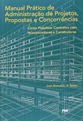 Ler Manual Prático de Administração de Projetos, Propostas e Concorrências, do autor José Manuel L. A. Bento Ler Manual Prático de Administração de Projetos, Propostas e Concorrências, do autor José Manuel L. A. Bento