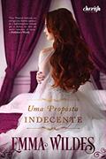 Ler Uma proposta Indecente, do autor Emma Wildes Ler Uma proposta Indecente, do autor Emma Wildes