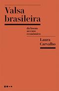 Ler Valsa brasileira: Do boom ao caos econômico, do autor Laura Carvalho
