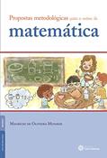 Ler Propostas metodológicas para o ensino de matemática, do autor Maurício De Oliveira Munhoz