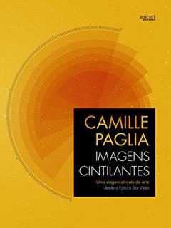 Imagens Cintilantes, do autor Camille Paglia