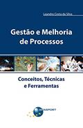 Ler Gestão e melhoria de processos: conceitos, técnicas e ferramentas, do autor Leandro Costa da Silva