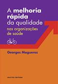 Ler A melhoria rápida da qualidade nas organizações de saúde, do autor Georges Maguerez