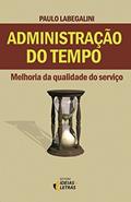 Ler Administração do Tempo: Melhoria da Qualidade do Serviço, do autor Paulo Labegalini Ler Administração do Tempo: Melhoria da Qualidade do Serviço, do autor Paulo Labegalini