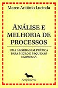 Ler Análise e melhoria de processos - uma abordagem prática para micro e pequenas empresas, do autor Marco Antônio Lucinda Ler Análise e melhoria de processos - uma abordagem prática para micro e pequenas empresas, do autor Marco Antônio Lucinda