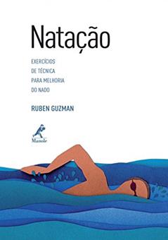 Natação: Exercícios de técnica para melhoria do nado, do autor Ruben Guzman