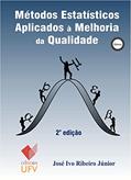 Ler Métodos estatísticos aplicados à melhoria da qualidade - Editora UFV (Científica), do autor José Ivo Ribeiro Júnior Ler Métodos estatísticos aplicados à melhoria da qualidade - Editora UFV (Científica), do autor José Ivo Ribeiro Júnior