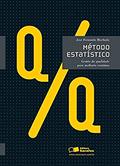 Ler Método estatístico: Gestão da qualidade para melhoria contínua, do autor Fernando Machado Ler Método estatístico: Gestão da qualidade para melhoria contínua, do autor Fernando Machado