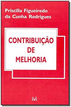 Contribuição de melhoria - 1 ed./2002, do autor Priscilla F. Rodrigues