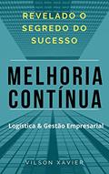 Ler Melhoria Contínua: Revelado o Segredo do Sucesso, do autor Vilson Xavier Ler Melhoria Contínua: Revelado o Segredo do Sucesso, do autor Vilson Xavier