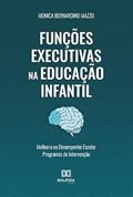 Ler Funções executivas na educação infantil: melhoria no desempenho escolar programas de intervenção, do autor Monica Bernardino Mazzo