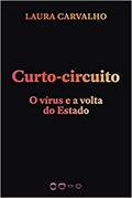 Ler Curto-circuito: O vírus e a volta do Estado: 2, do autor Laura Carvalho