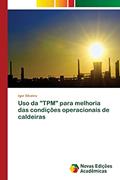 Ler USO Da "Tpm" Para Melhoria Das Condicoes Operacionais de Caldeiras, do autor Silveira Igor Ler USO Da "Tpm" Para Melhoria Das Condicoes Operacionais de Caldeiras, do autor Silveira Igor