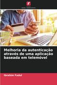 Ler Melhoria da autenticação através de uma aplicação baseada em telemóvel, do autor Ibrahim Fadul Ler Melhoria da autenticação através de uma aplicação baseada em telemóvel, do autor Ibrahim Fadul