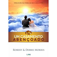 Ler Um Casamento Abençoado. Viva o Céu na Terra em Seu Casamento, do autor Robert Morris Ler Um Casamento Abençoado. Viva o Céu na Terra em Seu Casamento, do autor Robert Morris