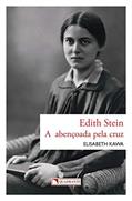 Ler Edith Stein - A abençoada pela cruz, do autor Elisabeth Kawa