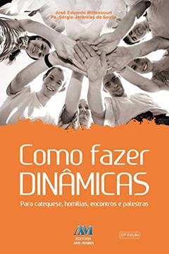 Como fazer dinâmicas, do autor José Eduardo Bittencourt; Sérgio Jeremias de Souza