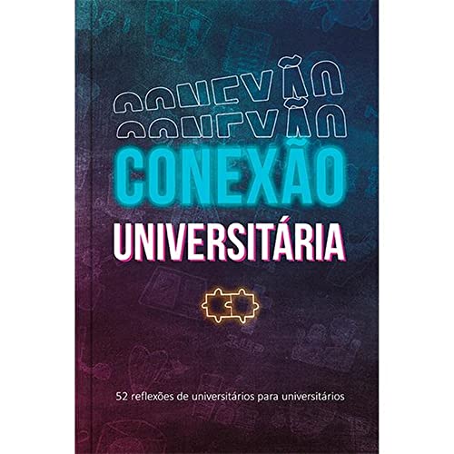 Ler Conexão Universitária - Continuamos firmes: 52 reflexões de universitários para universitários, do autor Publicações Pão Diário
