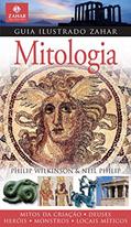 Ler Guia Ilustrado Zahar De Mitologia - Coleção Guia Ilustrado Zahar, do autor Philip Wilkinson; Neil Philip
