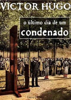 O último dia de um condenado, do autor Victor Hugo