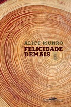Felicidade demais, do autor Alice Munro