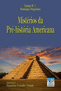Mistérios Da Pré-história Americana, do autor Domingos Magarinos