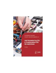 Instrumentação e Fundamentos de Medidas - Vol. 1: Volume 1, do autor Alexandre Balbinot; Valner João Brusamarello