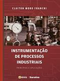 Ler Instrumentação de Processos Industriais - Princípios e aplicações, do autor CLAITON MORO FRANCHI Ler Instrumentação de Processos Industriais - Princípios e aplicações, do autor CLAITON MORO FRANCHI