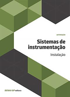 Sistemas de Instrumentação: Instalação, do autor SENAI-SP Editora