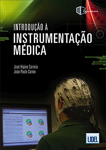 Ler Introdução à Instrumentação Médica, do autor João Paulo Carmo; José Higino Correia