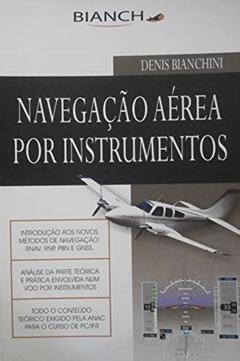 Navegação Aérea por Instrumentos, do autor Denis Bianchini