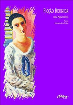 Ficção reunida, do autor Lúcia Miguel Pereira