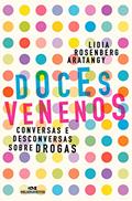 Ler Doces venenos: Conversas e desconversas sobre drogas, do autor Lidia Rosenberg Aratangy Ler Doces venenos: Conversas e desconversas sobre drogas, do autor Lidia Rosenberg Aratangy