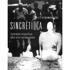 Sincrétika : Explorações etnográficas sobre arte contemporânea, do autor Massimo Canevacci