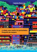 Ler A cidade como cenário de oportunidades: etnografia das margens, do autor Caterine Reginensi Ler A cidade como cenário de oportunidades: etnografia das margens, do autor Caterine Reginensi